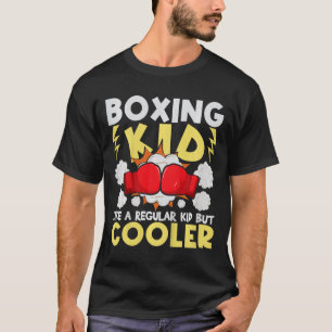 Boxing Kid Like A Regular Kid But Cooler - Boxer K T-Shirt