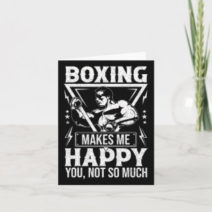 Boxing Makes Me Happy You Not So Much Card