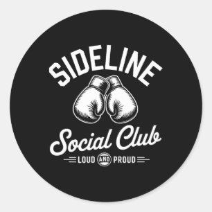 Boxing Mma Sideline Social Club Loud And Proud Che Classic Round Sticker
