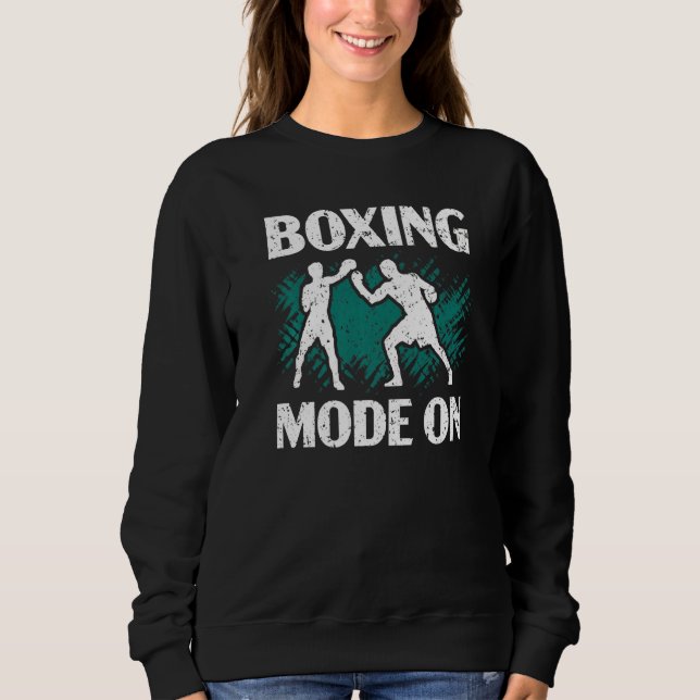Boxing Mode On Professional Boxer Knockout Puncher Sweatshirt (Front)