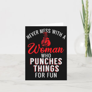 Boxing Never Mess With A Woman Who Punches Things Card
