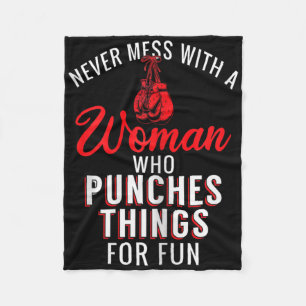 Boxing Never Mess With A Woman Who Punches Things Fleece Blanket