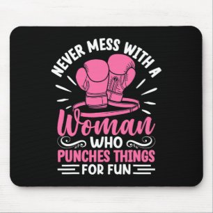 Boxing Never Mess With A Woman Who Punches Things Mouse Pad