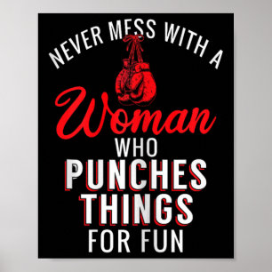 Boxing Never Mess With A Woman Who Punches Things Poster