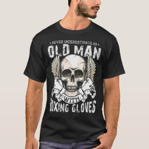 Boxing Never Underestimate An Old Man With Boxing T-Shirt