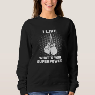 Boxing Superpower Box Club Boxer Saying Fighting Sweatshirt