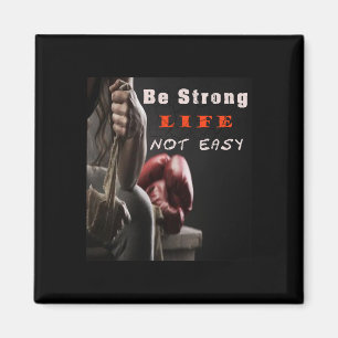 Boxing T Shirt Be Strong Life Not Easy  Magnet