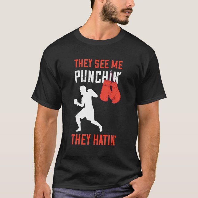 Boxing They See Me Punching Boxer Boxing Gloves Ki T-Shirt (Front)