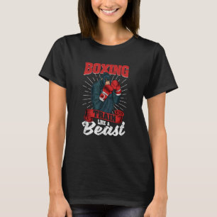Boxing Train Like A Beast Kickboxing Kickboxer Gym T-Shirt