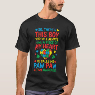 Boy A Piece of My Heart He Calls Me Paw Paw Autism T-Shirt