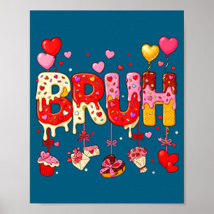 Boy Bruh Meme Valentines Day Drip Ice Cream Kids H Poster