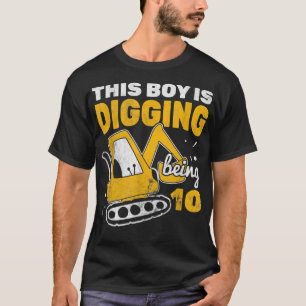 Boy Digging Being 10 Truck Construction Excavator  T-Shirt
