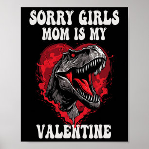 Boy Funny Dinosaur T Rex Sorry Girls My Mom Is My Poster