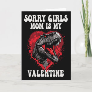 Boy Funny Dinosaur T Rex Sorry Girls My Mum Is My Card
