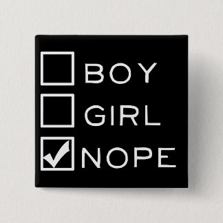 Boy, Girl, NOPE! 15 Cm Square Badge