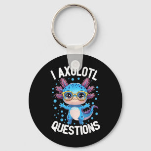 Boy I Ask Axolotl Questions Funny Toddler Cute Sal Key Ring