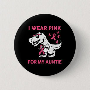 Boy I Wear Pink For My Auntie Breast Cancer Awaren 6 Cm Round Badge