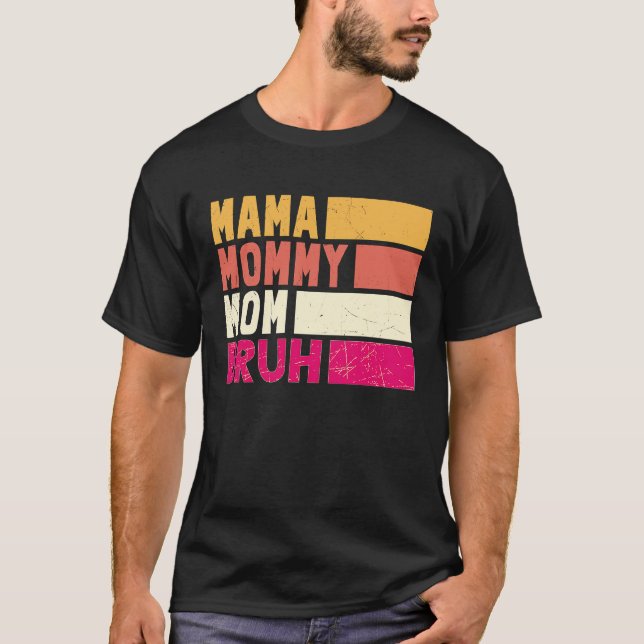 Boy Momy Life Mama Mommy Mom Bruh Mommy And Me T-Shirt (Front)