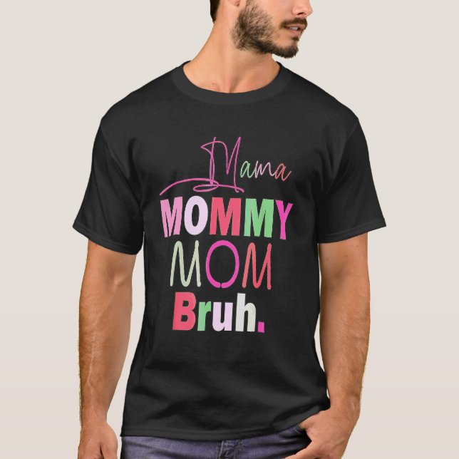 Boy Mum Life Mama Mummy Mum Bruh Mummy And Me T-Shirt (Front)