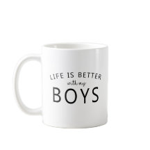 Boy Mum Mug "Life Is Better With My Boys"