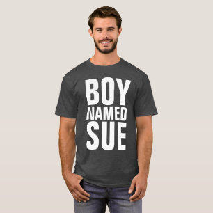 BOY NAMED SUE, funny COUNTRY MUSIC T-shirts