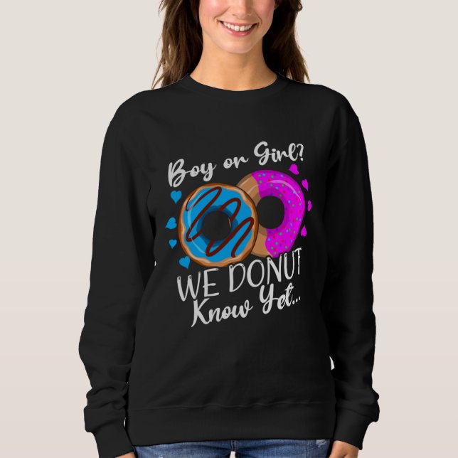 Boy or Girl We Donut Know Gender Reveal  Sweet Dou Sweatshirt (Front)