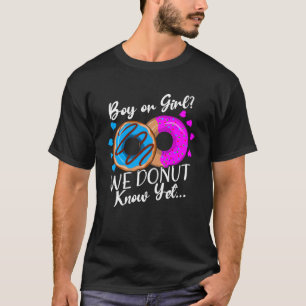 Boy or Girl We Donut Know Gender Reveal  Sweet Dou T-Shirt