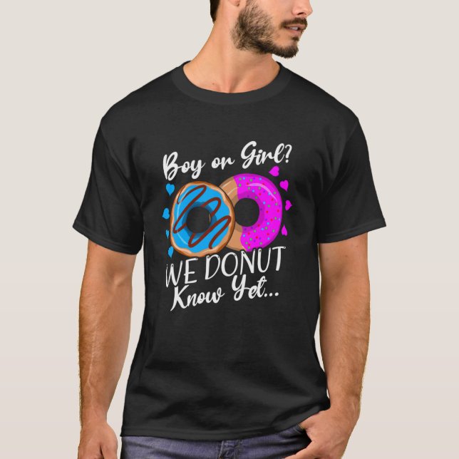 Boy or Girl We Doughnut Know Gender Reveal  Sweet  T-Shirt (Front)