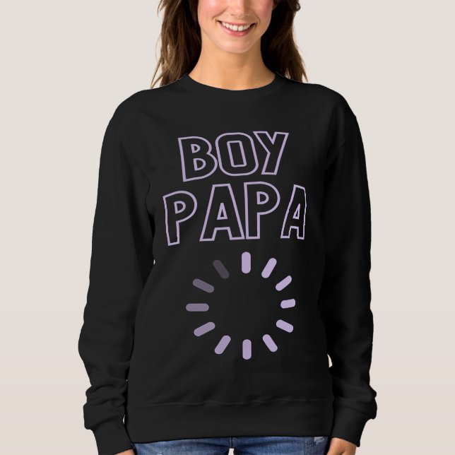 Boy Papa Loading Sweatshirt (Front)