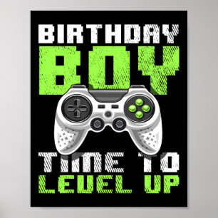 Boy Time To Level Up Video Game Birthday Gift Boys Poster