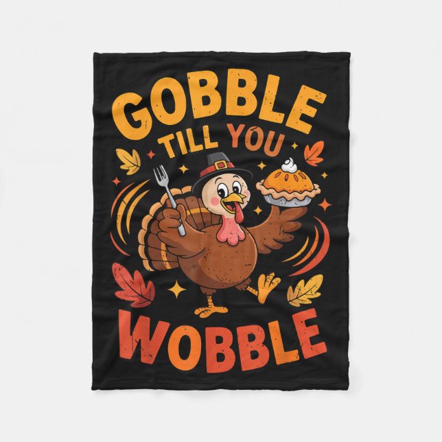 Boy Toddler Gobble Till You Wobble Turkey Funny Th Fleece Blanket (Front)