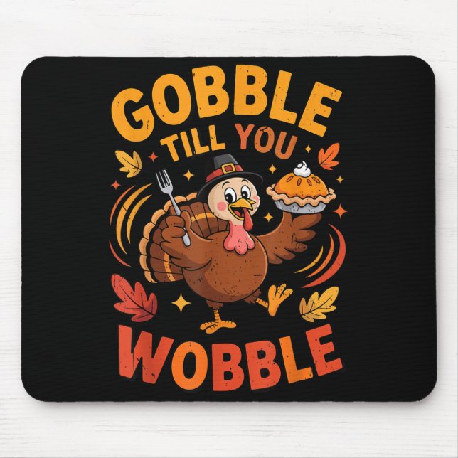 Boy Toddler Gobble Till You Wobble Turkey Funny Th Mouse Pad (Front)