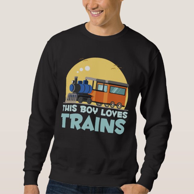 Boy Train Lover Locomotive Son Kids Trains Sweatshirt (Front)