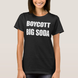 Boycott Big Soda Get Woke Go Broke Conservative Am T-Shirt