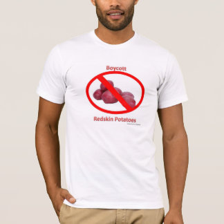 Boycott Redskin Potatoes T-Shirt