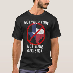 Boycott Texas Anti Texas My Body My Choice Her Bod T-Shirt