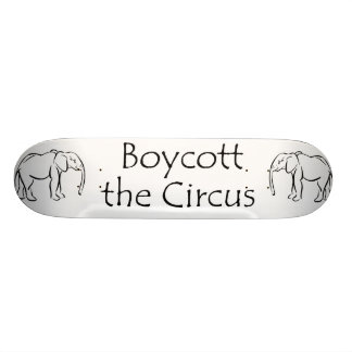 Boycott the Circus Skateboard