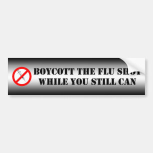 Boycott The Flu Shot Bumper Sticker