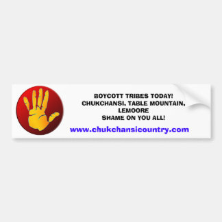 BOYCOTT TRIBES TODAY!CHUKCHANSI, ... BUMPER STICKER