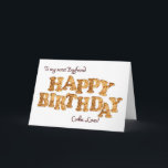 Boyfriend, a Birthday card for a cookie lover<br><div class="desc">A fun birthday card for the one who loves cookies and the sweet things in life. Letters formed from cookies make the words Happy Birthday. Inside is a cookie with a bite from it and a funny verse.</div>