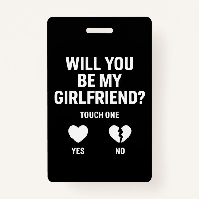 Boyfriend Ask her Will You Be My Girlfriend  ID Badge (Front)