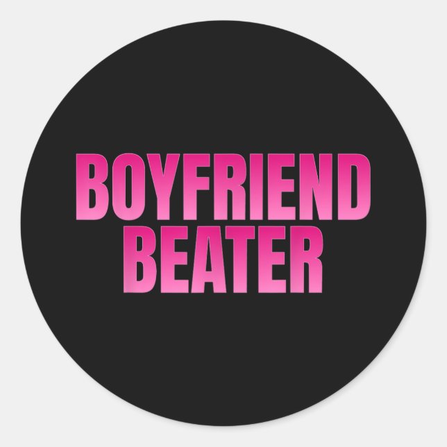 Boyfriend Beater  Classic Round Sticker (Front)