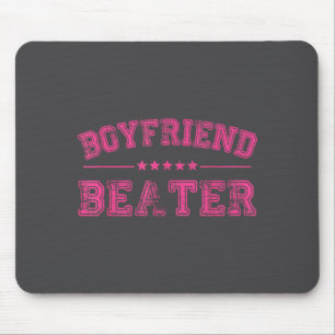 Boyfriend Beater Funny Design 507eaff4f4b81bf657ea Mouse Pad