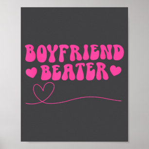 Boyfriend Beater Funny Girlfriend Sarcastic Humor  Poster