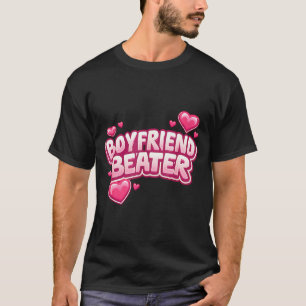 Boyfriend Beater Funny Tee 