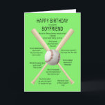Boyfriend, birthday baseball jokes card<br><div class="desc">For a boyfriend,  a funny birthday card. A fun card showing a baseball and bats with lots of really bad baseball jokes. A card for the sportsman with a sense of humour. See the whole range of ages and relationships in my store.</div>