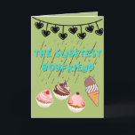 Boyfriend Birthday Card<br><div class="desc">A great treat for your boyfriend.</div>
