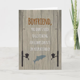 Boyfriend Birthday, Fishing for Compliments Card