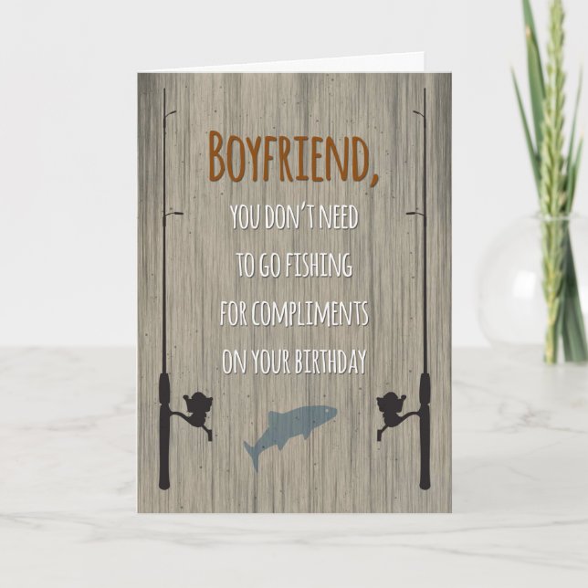 Boyfriend Birthday, Fishing for Compliments Card (Front)