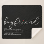 Boyfriend Definition Love Heart Elegant Script Sherpa Blanket<br><div class="desc">Personalise for your best ever boyfriend to create a unique  gift. A perfect way to show him how amazing he is every day. You can even customise the background to their favourite colour. Designed by Thisisnotme©</div>